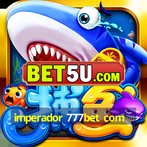 imperador 777bet com